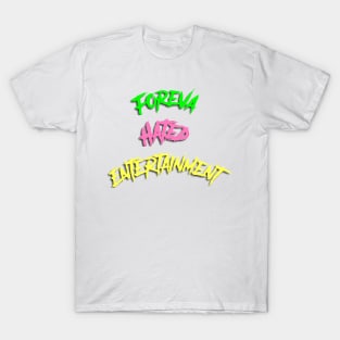 FHE Foreva Hated Entertainment T-Shirt T-Shirt